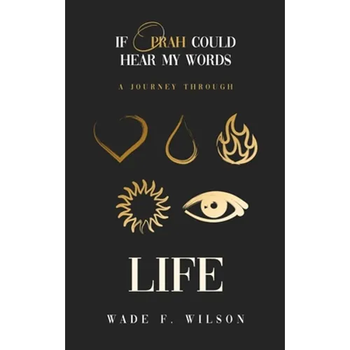 If Oprah Could Hear My Words: A journey Through Life - Hardcover