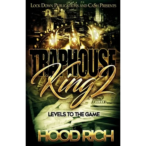 Traphouse King 2: Levels To The Game - Paperback