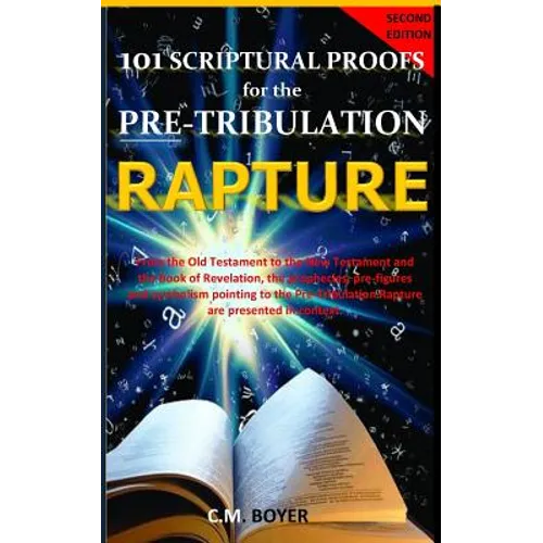 101 Scriptural Proofs for the Pre-Tribulation Rapture 2nd Edition - Paperback