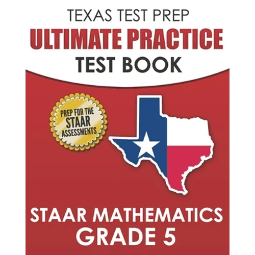 TEXAS TEST PREP Ultimate Practice Test Book STAAR Mathematics Grade 5: Includes 8 STAAR Math Practice Tests - Paperback