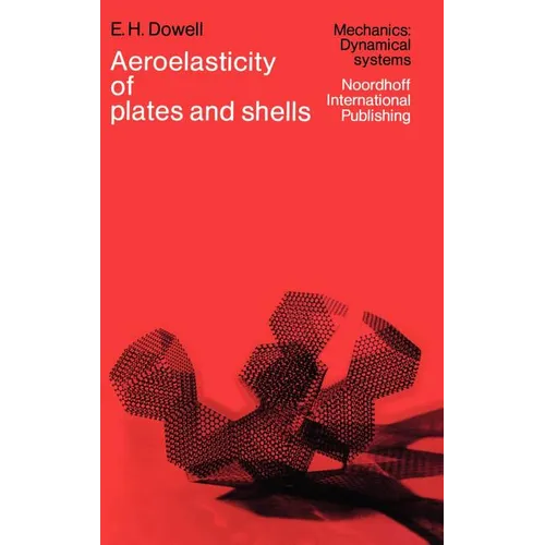 Aeroelasticity of Plates and Shells - Hardcover