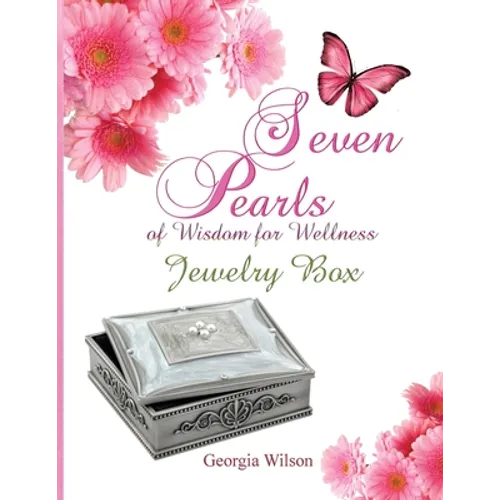 Seven Pearls of Wisdom for Wellness: Jewelry Box - Paperback
