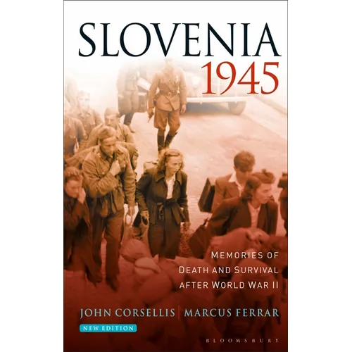 Slovenia 1945: Memories of Death and Survival After World War II - Paperback