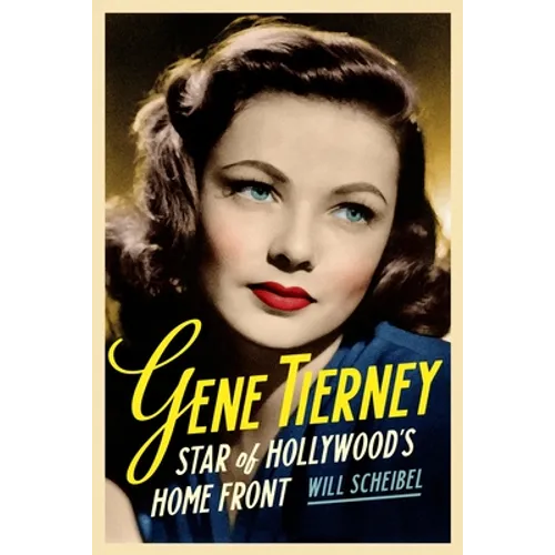 Gene Tierney: Star of Hollywood's Home Front - Hardcover