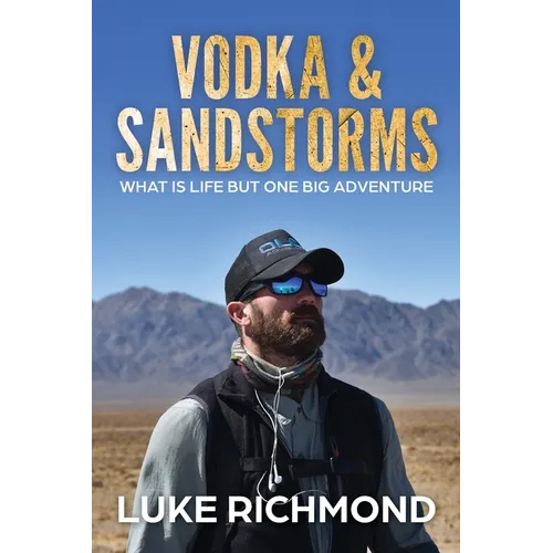 Vodka & Sandstorms: What is life but one big adventure. - Paperback