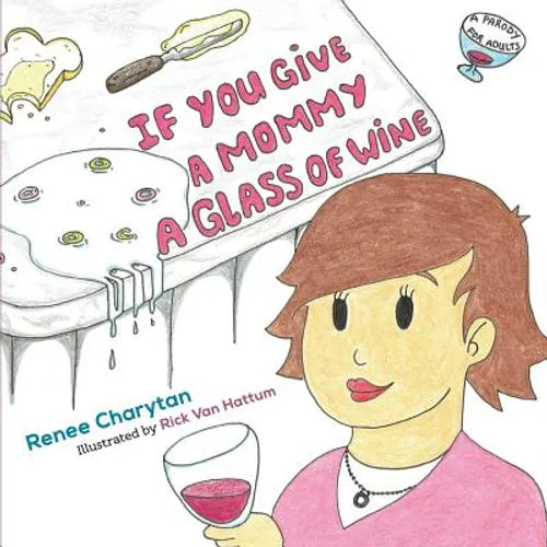 If You Give a Mommy a Glass of Wine - Paperback