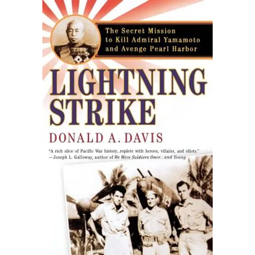 Lightning Strike: The Secret Mission to Kill Admiral Yamamoto and Avenge Pearl Harbor - Paperback