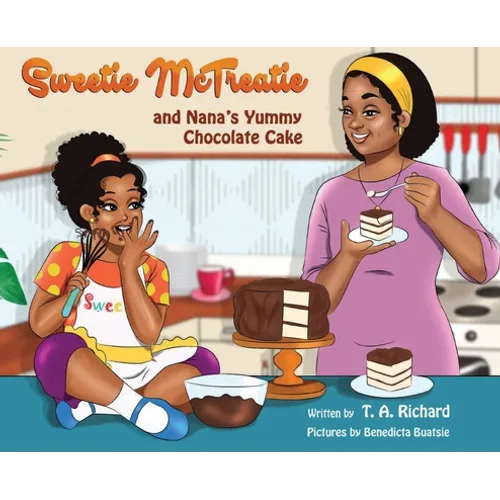 Sweetie McTreatie and Nana's Yummy Chocolate Cake - Hardcover