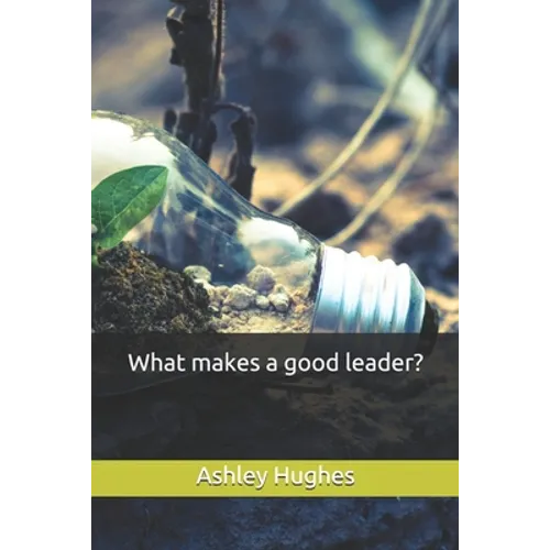 What makes a good leader? - Paperback