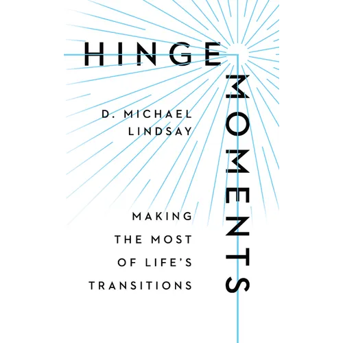 Hinge Moments: Making the Most of Life's Transitions - Hardcover