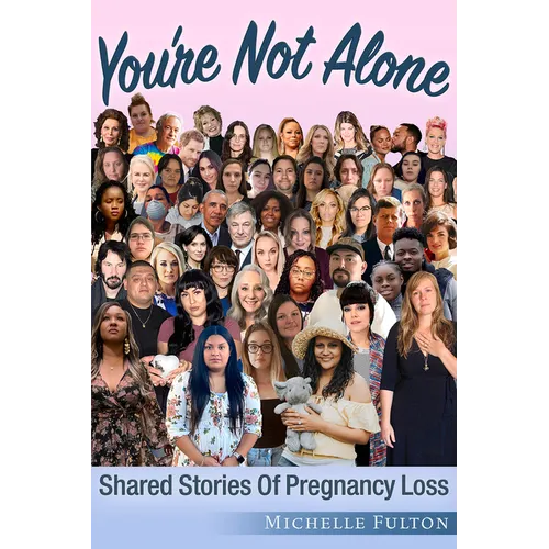 You're Not Alone: Shared Stories of Pregnancy Loss - Paperback