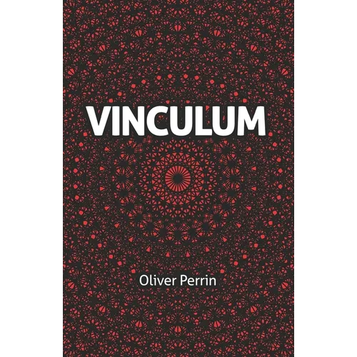 Vinculum: A Dystopian Romance in Three Parts - Paperback