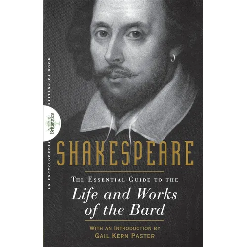 Shakespeare: The Essential Guide to the Life and Works of the Bard - Paperback