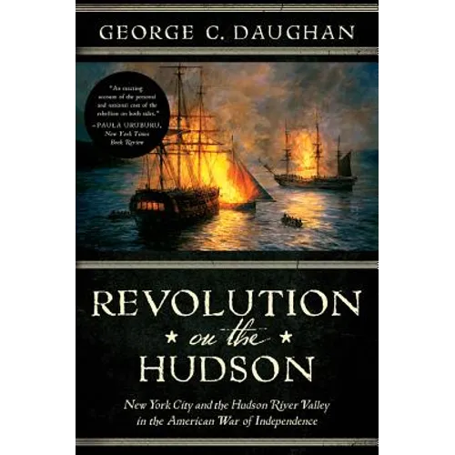 Revolution on the Hudson: New York City and the Hudson River Valley in the American War of Independence - Paperback
