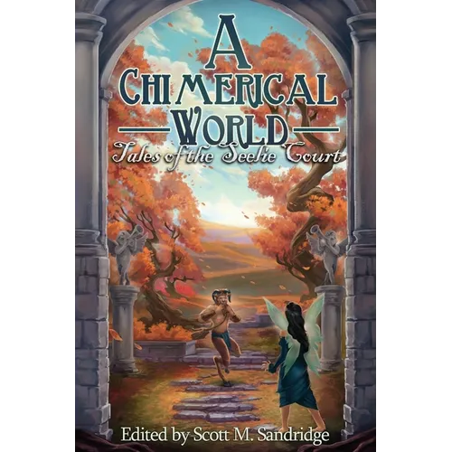 A Chimerical World: Tales of the Seelie Court - Paperback