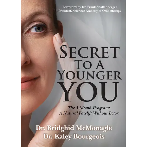 Secret to a Younger You: The 3 Month Program: A Natural Facelift Without Botox - Paperback