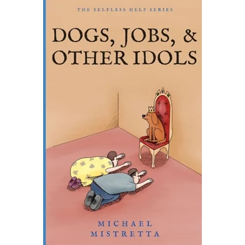Dogs Jobs and Other Idols - Paperback