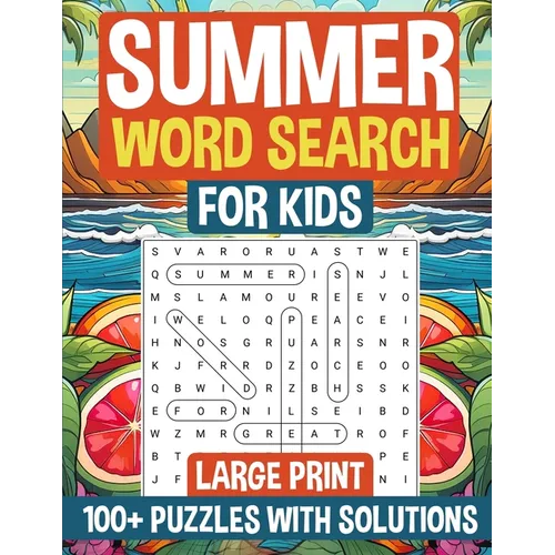 Summer Word Search for Kids Large Print: 100+ Puzzles for Kids with Solutions I Great Gift for Birthdays, Holidays & Back-to-School Surprise - Paperback