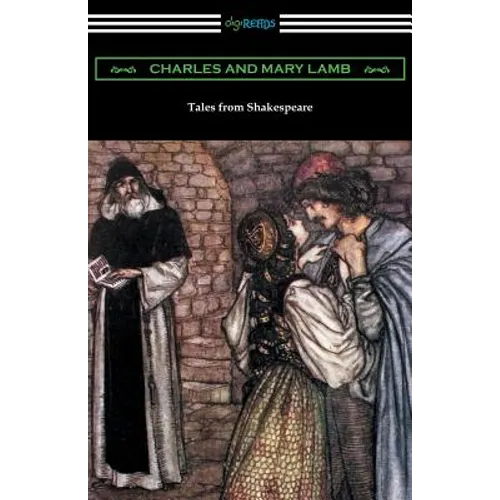 Tales from Shakespeare: (Illustrated by Arthur Rackham with an Introduction by Alfred Ainger) - Paperback