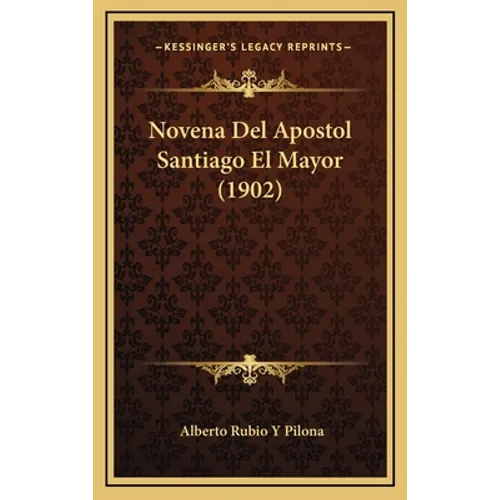 Novena Del Apostol Santiago El Mayor (1902) - Hardcover