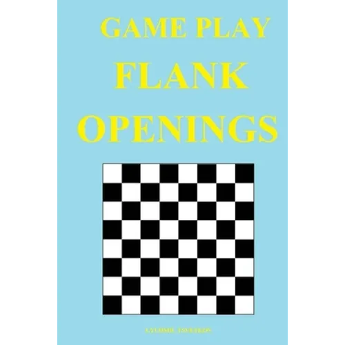 Game Play: Flank Openings - Paperback
