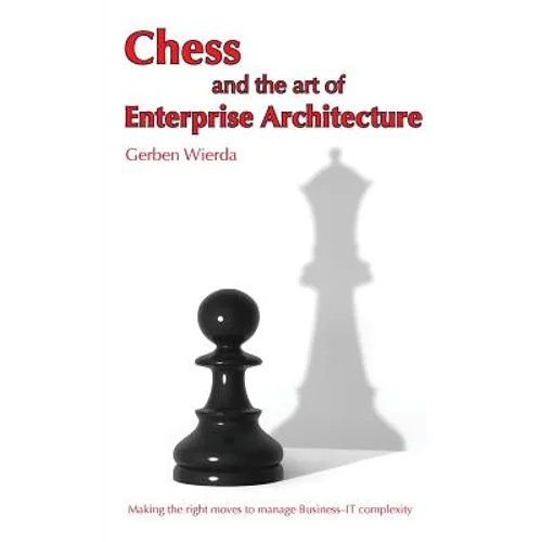 Chess and the Art of Enterprise Architecture - Paperback
