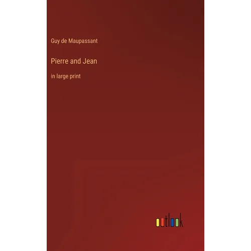 Pierre and Jean: in large print - Hardcover