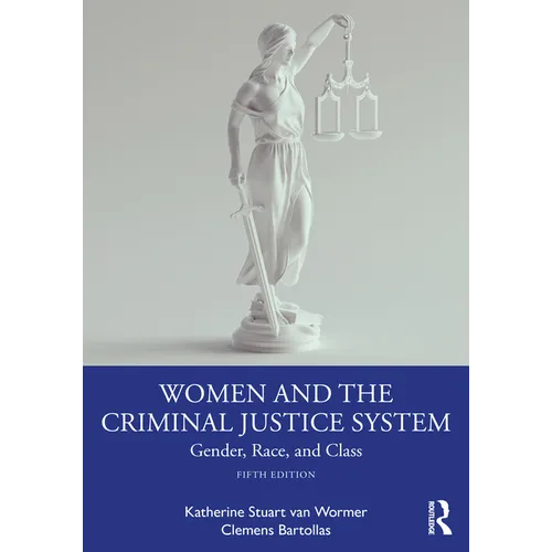 Women and the Criminal Justice System: Gender, Race, and Class - Paperback