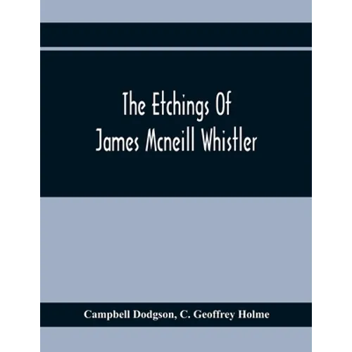 The Etchings Of James Mcneill Whistler - Paperback