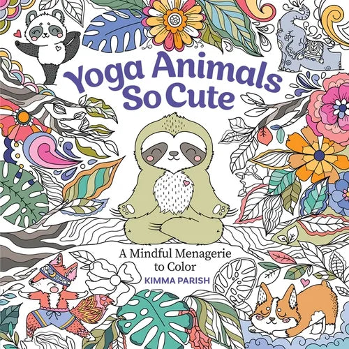 Yoga Animals So Cute: A Mindful Menagerie to Color - Paperback