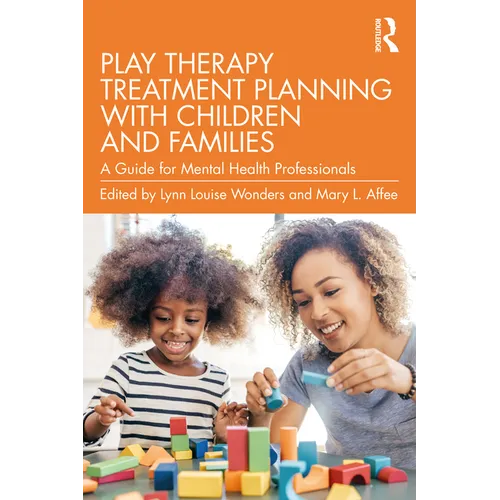 Play Therapy Treatment Planning with Children and Families: A Guide for Mental Health Professionals - Paperback