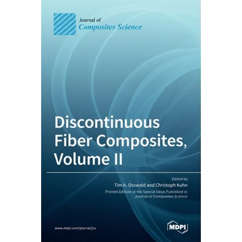 Discontinuous Fiber Composites, Volume II - Hardcover