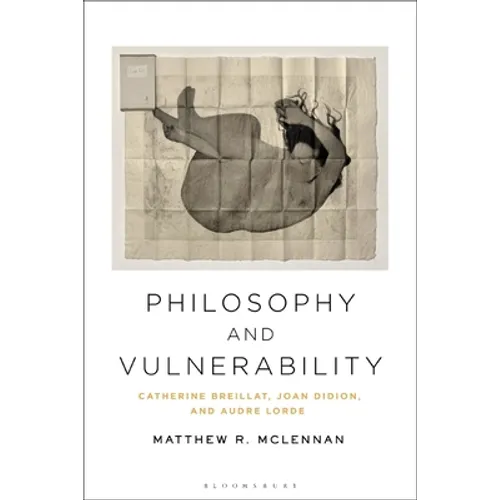 Philosophy and Vulnerability: Catherine Breillat, Joan Didion, and Audre Lorde - Paperback