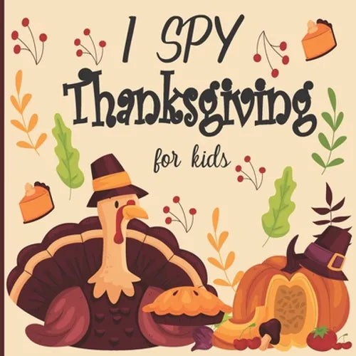 I Spy Thanksgiving for Kids: A fun book for 2-5 years old about autumn & thanksgiving great gift idea for preschoolers & kindergarten - Paperback