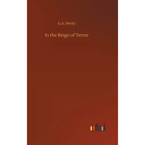 In the Reign of Terror - Hardcover