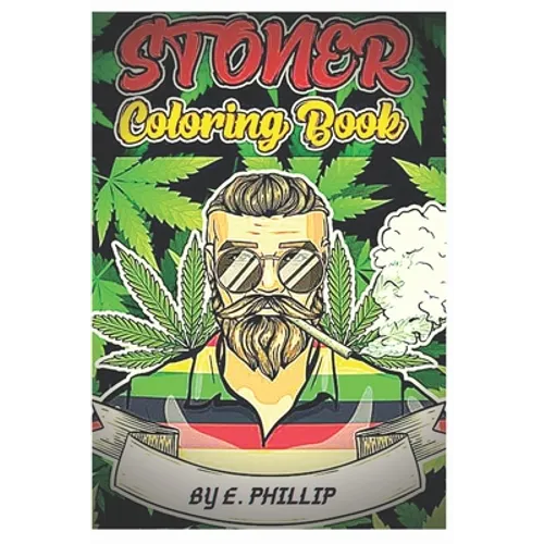 Stoner Coloring Book: FOR ADULTS, The Stoner's Psychedelic Coloring Book - Paperback
