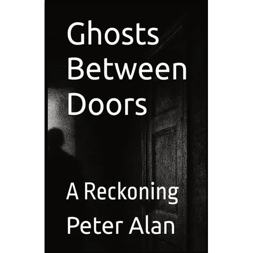 Ghosts Between Doors - Paperback