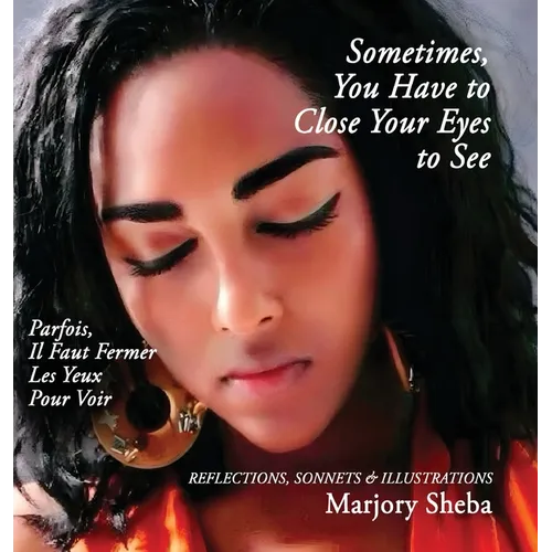 Sometimes You Have to Close Your Eyes to See - Hardcover