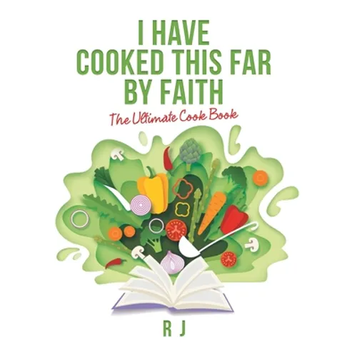 I Have Cooked This Far by Faith: The Ultimate Cook Book - Hardcover