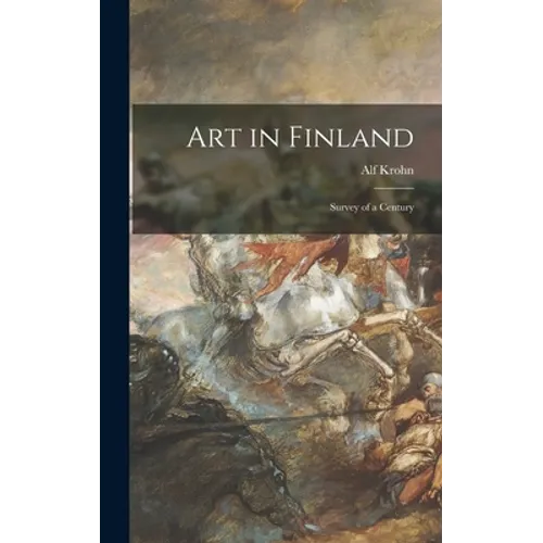 Art in Finland: Survey of a Century - Hardcover