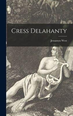 Cress Delahanty - Hardcover