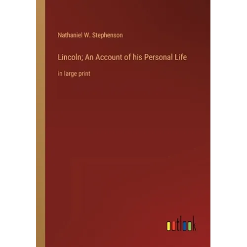 Lincoln; An Account of his Personal Life: in large print - Paperback