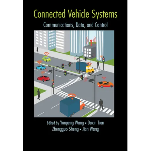 Connected Vehicle Systems: Communication, Data, and Control - Paperback