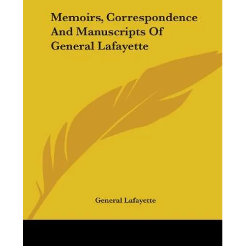 Memoirs, Correspondence And Manuscripts Of General Lafayette - Paperback