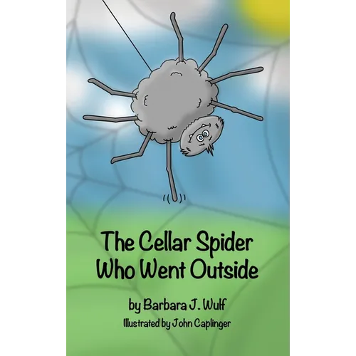 The Cellar Spider Who Went Outside - Hardcover