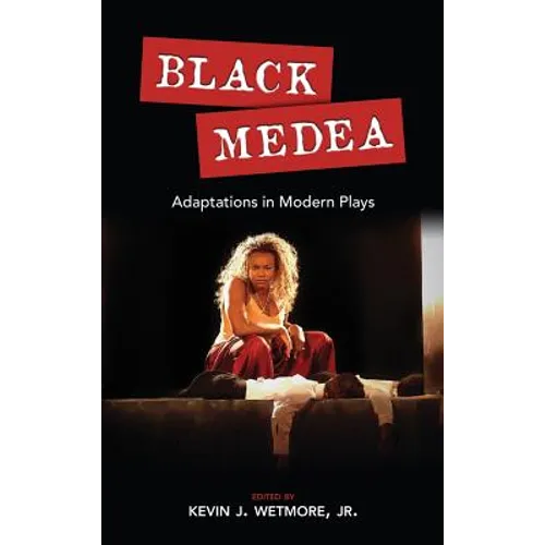 Black Medea: Adaptations for Modern Plays - Hardcover