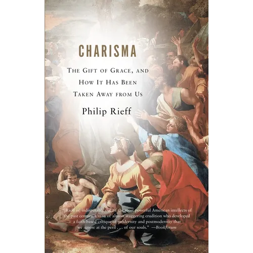 Charisma: The Gift of Grace, and How It Has Been Taken Away from Us - Paperback
