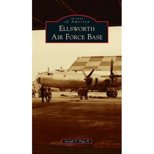 Ellsworth Air Force Base - Hardcover