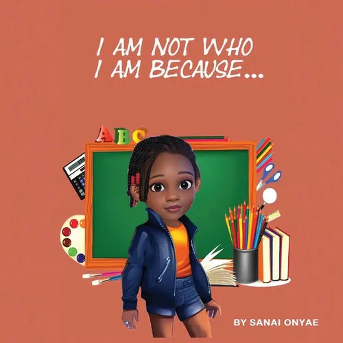 I Am Not Who I Am Because... - Paperback