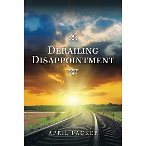 Derailing Disappointment - Paperback